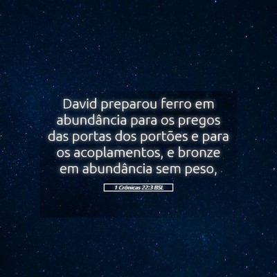 Picture 05 - 1 Crônicas 22:3 BSL - David preparou ferro em abundância para os - Bible Verse Picture