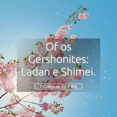 Picture 05 - 1 Crônicas 23:7 BSL - Of os Gershonites: Ladan e - Bible Verse Picture