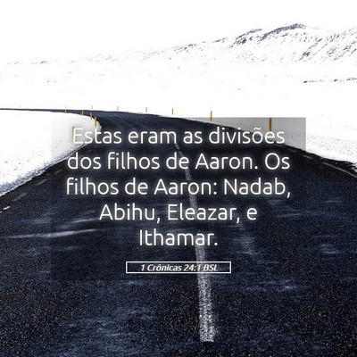 Picture 05 - 1 Crônicas 24:1 BSL - Estas eram as divisões dos filhos de Aaron. Os - Bible Verse Picture