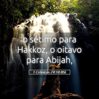 Picture 05 - 1 Crônicas 24:10 BSL - o sétimo para Hakkoz, o oitavo para - Bible Verse Picture