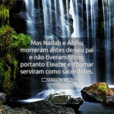 Picture 05 - 1 Crônicas 24:2 BSL - Mas Nadab e Abihu morreram antes de seu pai e - Bible Verse Picture