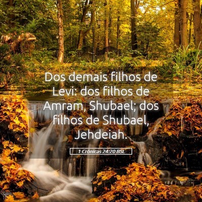 Picture 05 - 1 Crônicas 24:20 BSL - Dos demais filhos de Levi: dos filhos de Amram, - Bible Verse Picture