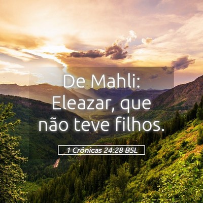 Picture 05 - 1 Crônicas 24:28 BSL - De Mahli: Eleazar, que não teve - Bible Verse Picture