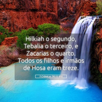 Picture 05 - 1 Crônicas 26:11 BSL - Hilkiah o segundo, Tebalia o terceiro, e Zacarias - Bible Verse Picture