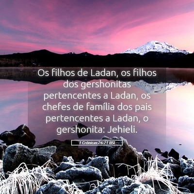 Picture 05 - 1 Crônicas 26:21 BSL - Os filhos de Ladan, os filhos dos gershonitas - Bible Verse Picture