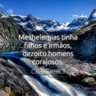 Picture 05 - 1 Crônicas 26:9 BSL - Meshelemias tinha filhos e irmãos, dezoito - Bible Verse Picture