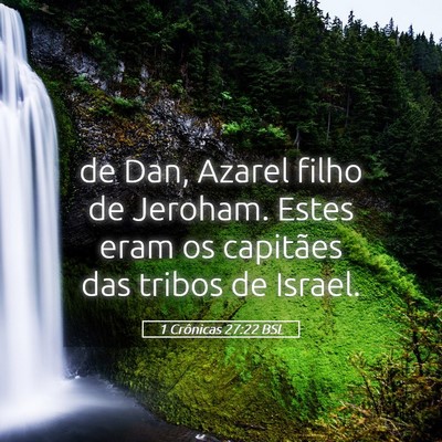 Picture 05 - 1 Crônicas 27:22 BSL - de Dan, Azarel filho de Jeroham. Estes eram os - Bible Verse Picture