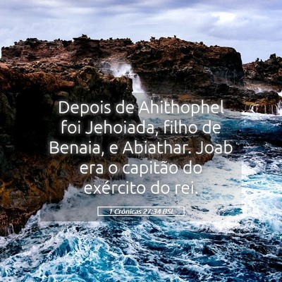 Picture 05 - 1 Crônicas 27:34 BSL - Depois de Ahithophel foi Jehoiada, filho de - Bible Verse Picture