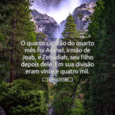 Picture 05 - 1 Crônicas 27:7 BSL - O quarto capitão do quarto mês foi Asahel, - Bible Verse Picture