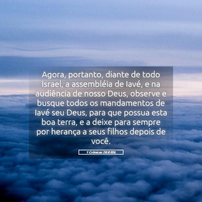 Picture 05 - 1 Crônicas 28:8 BSL - Agora, portanto, diante de todo Israel, a - Bible Verse Picture