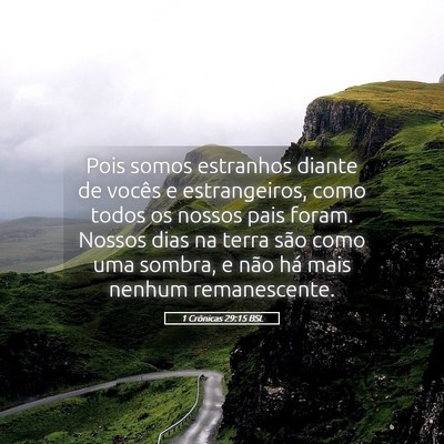 Picture 05 - 1 Crônicas 29:15 BSL - Pois somos estranhos diante de vocês e - Bible Verse Picture