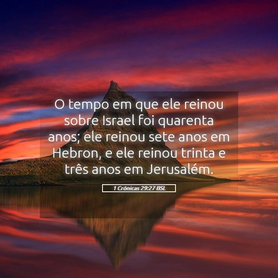 Picture 05 - 1 Crônicas 29:27 BSL - O tempo em que ele reinou sobre Israel foi - Bible Verse Picture