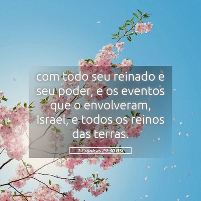 Picture 05 - 1 Crônicas 29:30 BSL - com todo seu reinado e seu poder, e os eventos - Bible Verse Picture
