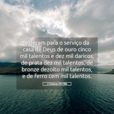 Picture 05 - 1 Crônicas 29:7 BSL - e deram para o serviço da casa de Deus de ouro - Bible Verse Picture