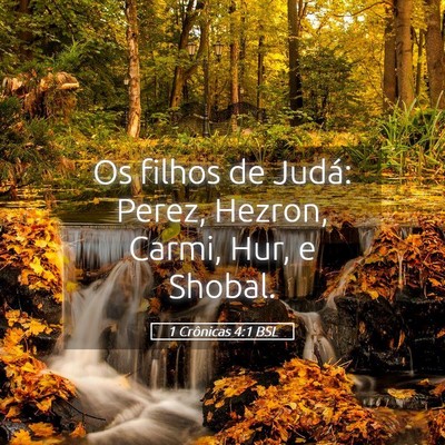 Picture 05 - 1 Crônicas 4:1 BSL - Os filhos de Judá: Perez, Hezron, Carmi, Hur, e - Bible Verse Picture