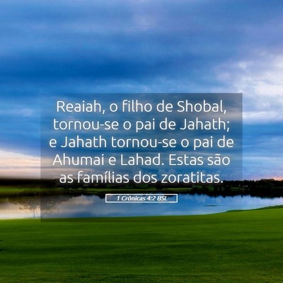 Picture 05 - 1 Crônicas 4:2 BSL - Reaiah, o filho de Shobal, tornou-se o pai de - Bible Verse Picture