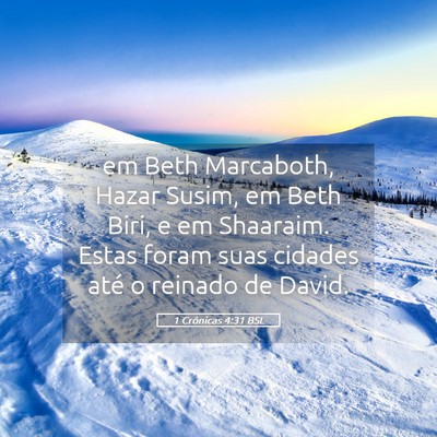 Picture 05 - 1 Crônicas 4:31 BSL - em Beth Marcaboth, Hazar Susim, em Beth Biri, e - Bible Verse Picture