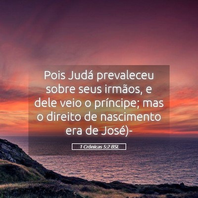 Picture 05 - 1 Crônicas 5:2 BSL - Pois Judá prevaleceu sobre seus irmãos, e dele - Bible Verse Picture