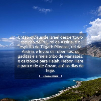 Picture 05 - 1 Crônicas 5:26 BSL - Então o Deus de Israel despertou o espírito de - Bible Verse Picture