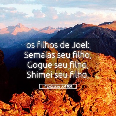 Picture 05 - 1 Crônicas 5:4 BSL - os filhos de Joel: Semaías seu filho, Gogue seu - Bible Verse Picture