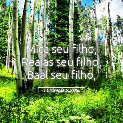 Picture 05 - 1 Crônicas 5:5 BSL - Mica seu filho, Reaías seu filho, Baal seu - Bible Verse Picture