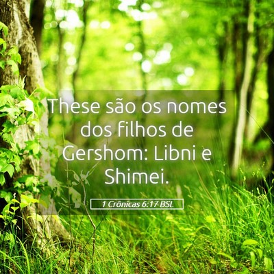 Picture 05 - 1 Crônicas 6:17 BSL - These são os nomes dos filhos de Gershom: Libni - Bible Verse Picture