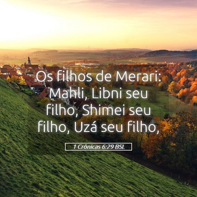 Picture 05 - 1 Crônicas 6:29 BSL - Os filhos de Merari: Mahli, Libni seu filho, - Bible Verse Picture