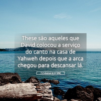 Picture 05 - 1 Crônicas 6:31 BSL - These são aqueles que David colocou a serviço - Bible Verse Picture