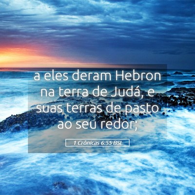 Picture 05 - 1 Crônicas 6:55 BSL - a eles deram Hebron na terra de Judá, e suas - Bible Verse Picture