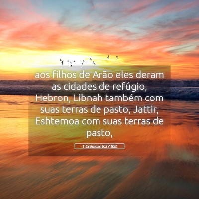 Picture 05 - 1 Crônicas 6:57 BSL - aos filhos de Arão eles deram as cidades de - Bible Verse Picture
