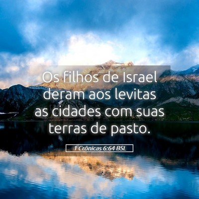 Picture 05 - 1 Crônicas 6:64 BSL - Os filhos de Israel deram aos levitas as cidades - Bible Verse Picture