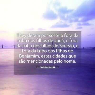 Picture 05 - 1 Crônicas 6:65 BSL - They deram por sorteio fora da tribo dos filhos - Bible Verse Picture