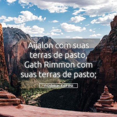Picture 05 - 1 Crônicas 6:69 BSL - Aijalon com suas terras de pasto, Gath Rimmon com - Bible Verse Picture