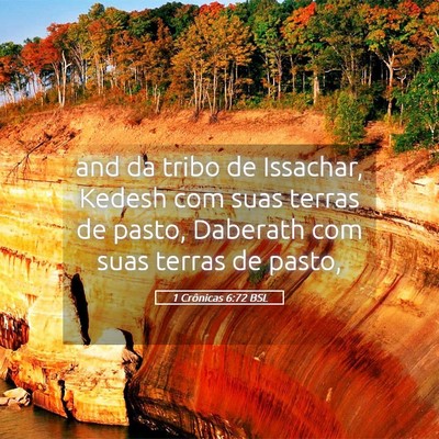 Picture 05 - 1 Crônicas 6:72 BSL - and da tribo de Issachar, Kedesh com suas terras - Bible Verse Picture
