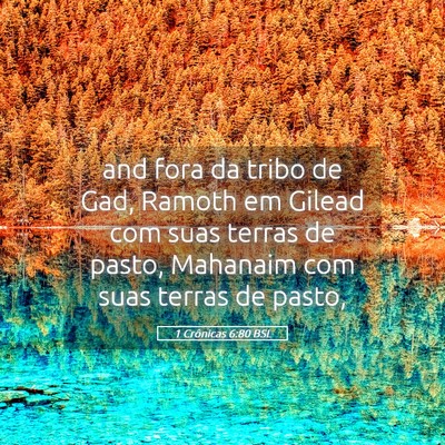 Picture 05 - 1 Crônicas 6:80 BSL - and fora da tribo de Gad, Ramoth em Gilead com - Bible Verse Picture