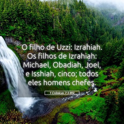 Picture 05 - 1 Crônicas 7:3 BSL - O filho de Uzzi: Izrahiah. Os filhos de Izrahiah: - Bible Verse Picture