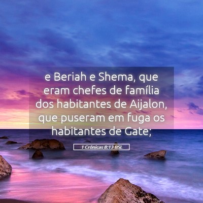 Picture 05 - 1 Crônicas 8:13 BSL - e Beriah e Shema, que eram chefes de família dos - Bible Verse Picture