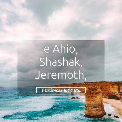 Picture 05 - 1 Crônicas 8:14 BSL - e Ahio, Shashak, - Bible Verse Picture