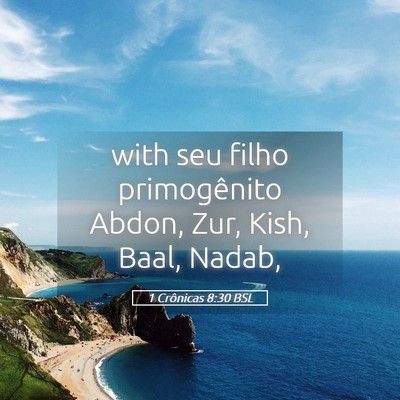 Picture 05 - 1 Crônicas 8:30 BSL - with seu filho primogênito Abdon, Zur, Kish, - Bible Verse Picture