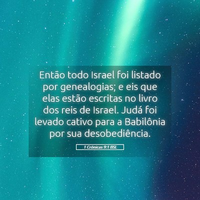 Picture 05 - 1 Crônicas 9:1 BSL - Então todo Israel foi listado por genealogias; e - Bible Verse Picture