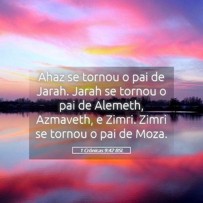 Picture 05 - 1 Crônicas 9:42 BSL - Ahaz se tornou o pai de Jarah. Jarah se tornou o - Bible Verse Picture