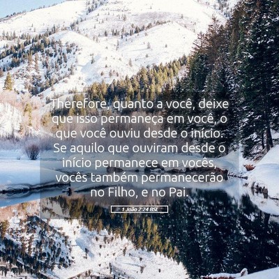 Picture 05 - 1 João 2:24 BSL - Therefore, quanto a você, deixe que isso - Bible Verse Picture
