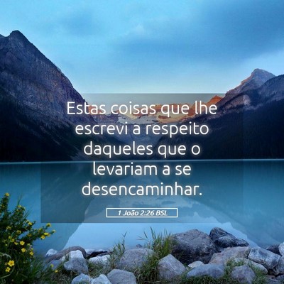 Picture 05 - 1 João 2:26 BSL - Estas coisas que lhe escrevi a respeito daqueles - Bible Verse Picture