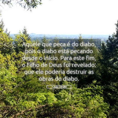 Picture 05 - 1 João 3:8 BSL - Aquele que peca é do diabo, pois o diabo está - Bible Verse Picture