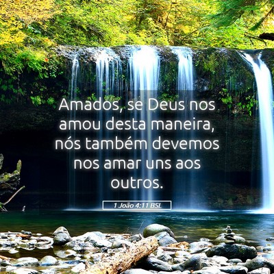 Picture 05 - 1 João 4:11 BSL - Amados, se Deus nos amou desta maneira, nós - Bible Verse Picture