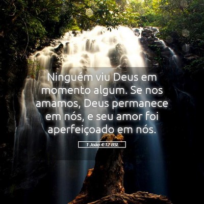 Picture 05 - 1 João 4:12 BSL - Ninguém viu Deus em momento algum. Se nos - Bible Verse Picture