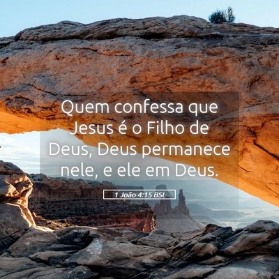 Picture 05 - 1 João 4:15 BSL - Quem confessa que Jesus é o Filho de Deus, Deus - Bible Verse Picture