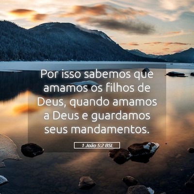 Picture 05 - 1 João 5:2 BSL - Por isso sabemos que amamos os filhos de Deus, - Bible Verse Picture