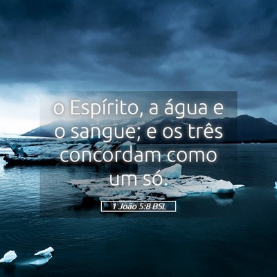 Picture 05 - 1 João 5:8 BSL - o Espírito, a água e o sangue; e os três - Bible Verse Picture