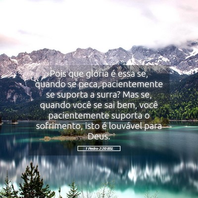 Picture 05 - 1 Pedro 2:20 BSL - Pois que glória é essa se, quando se peca, - Bible Verse Picture